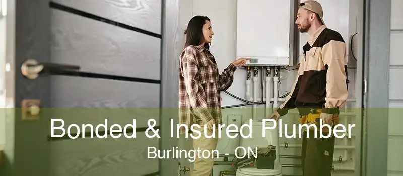 Bonded & Insured Plumber Burlington - ON