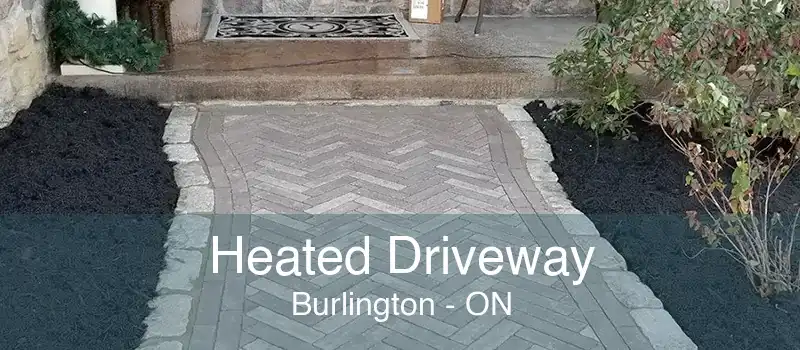 Heated Driveway Burlington - ON