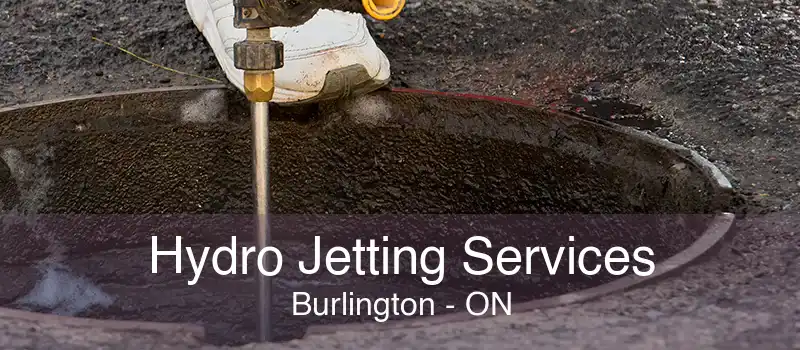 Hydro Jetting Services Burlington - ON