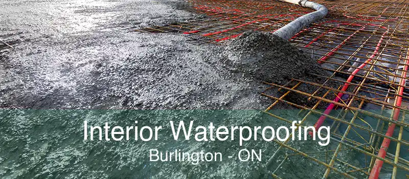 Interior Waterproofing Burlington - ON