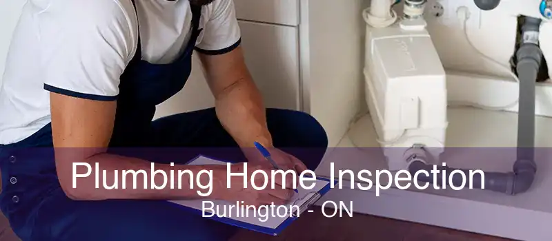 Plumbing Home Inspection Burlington - ON