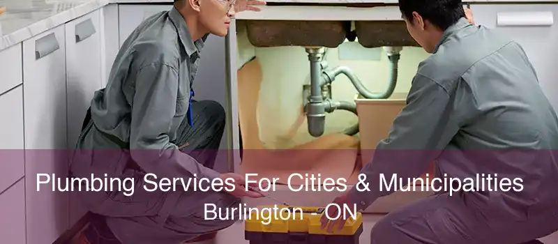 Plumbing Services For Cities & Municipalities Burlington - ON