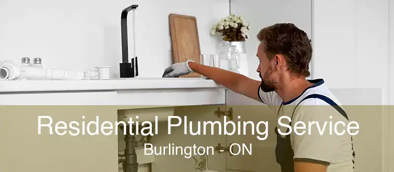 Residential Plumbing Service Burlington - ON